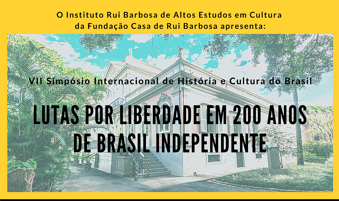 VII Simpósio Internacional de História e Cultura do Brasil : Lutas por liberdade em 200 anos de Brasil independente